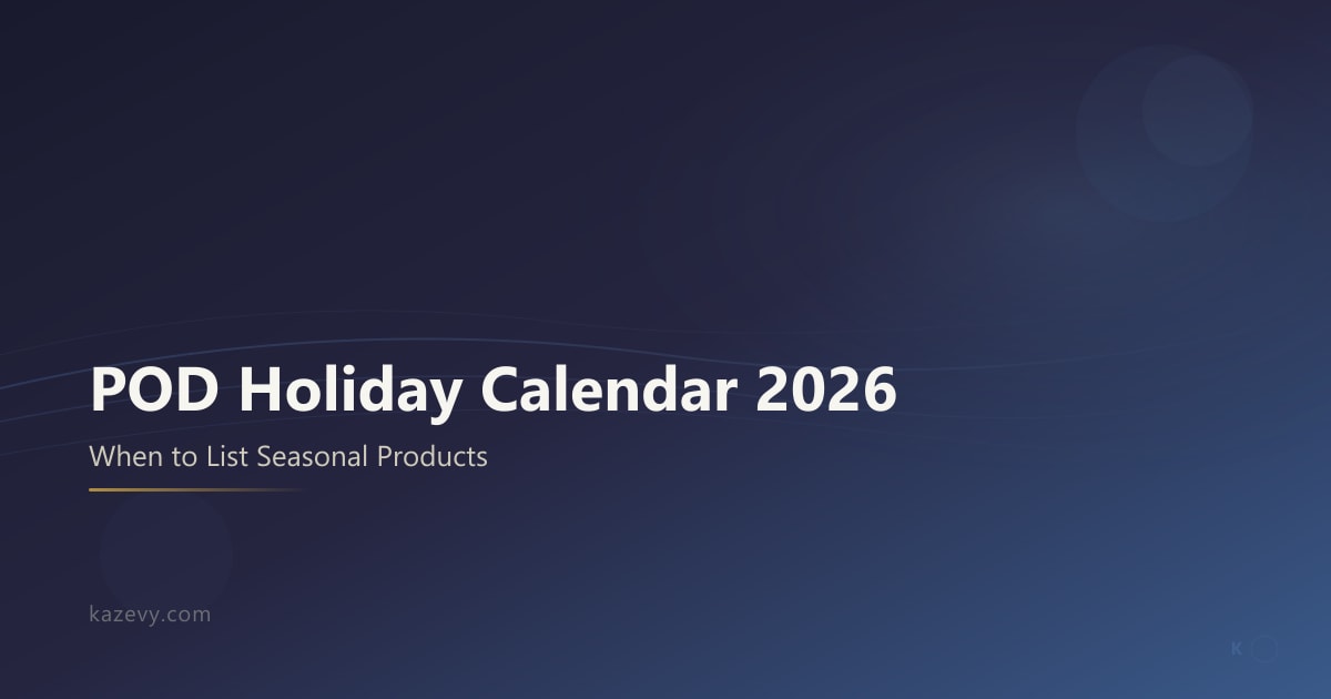 POD Holiday Calendar 2026: When to List Seasonal Products